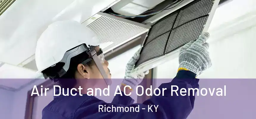  Air Duct and AC Odor Removal Richmond - KY