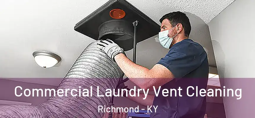  Commercial Laundry Vent Cleaning Richmond - KY