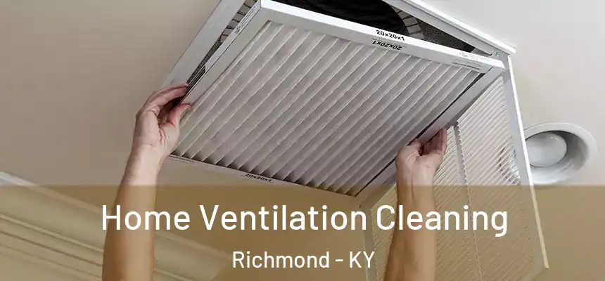  Home Ventilation Cleaning Richmond - KY