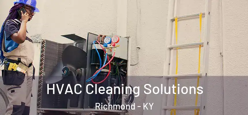  HVAC Cleaning Solutions Richmond - KY