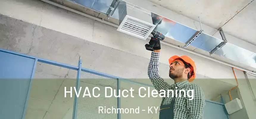  HVAC Duct Cleaning Richmond - KY