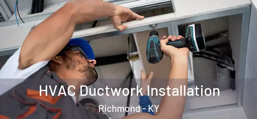  HVAC Ductwork Installation Richmond - KY