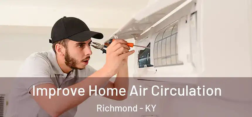  Improve Home Air Circulation Richmond - KY