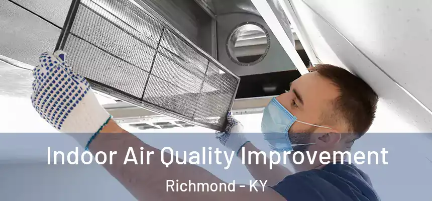  Indoor Air Quality Improvement Richmond - KY