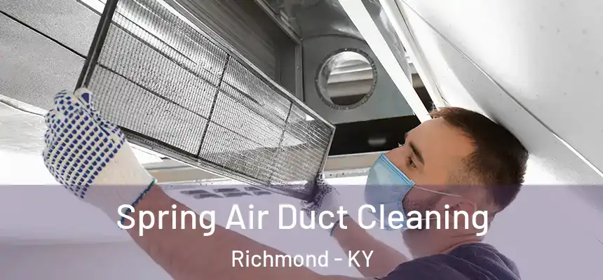  Spring Air Duct Cleaning Richmond - KY