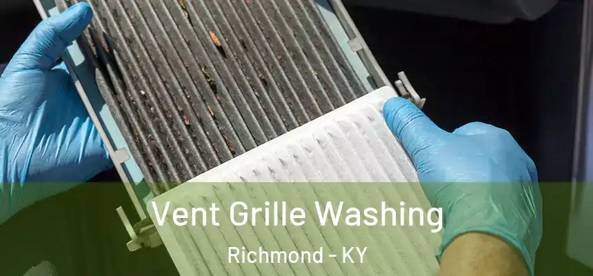  Vent Grille Washing Richmond - KY